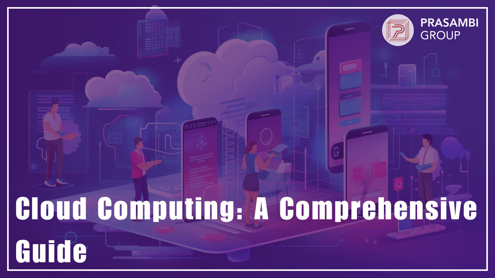 Cloud Computing: A Comprehensive Guide by Prasambi Engicon