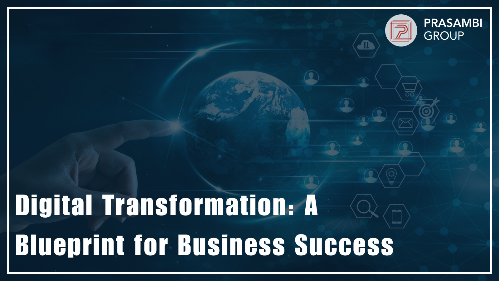 Digital Transformation: A Blueprint for Business Success by Prasambi Engicon