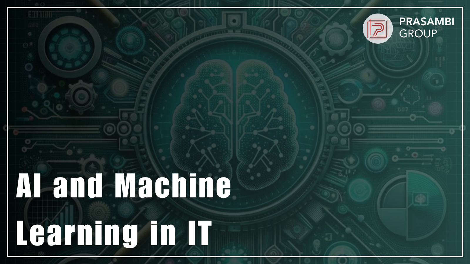 AI and Machine Learning: Revolutionizing the IT Landscape by Prasambi Engicon