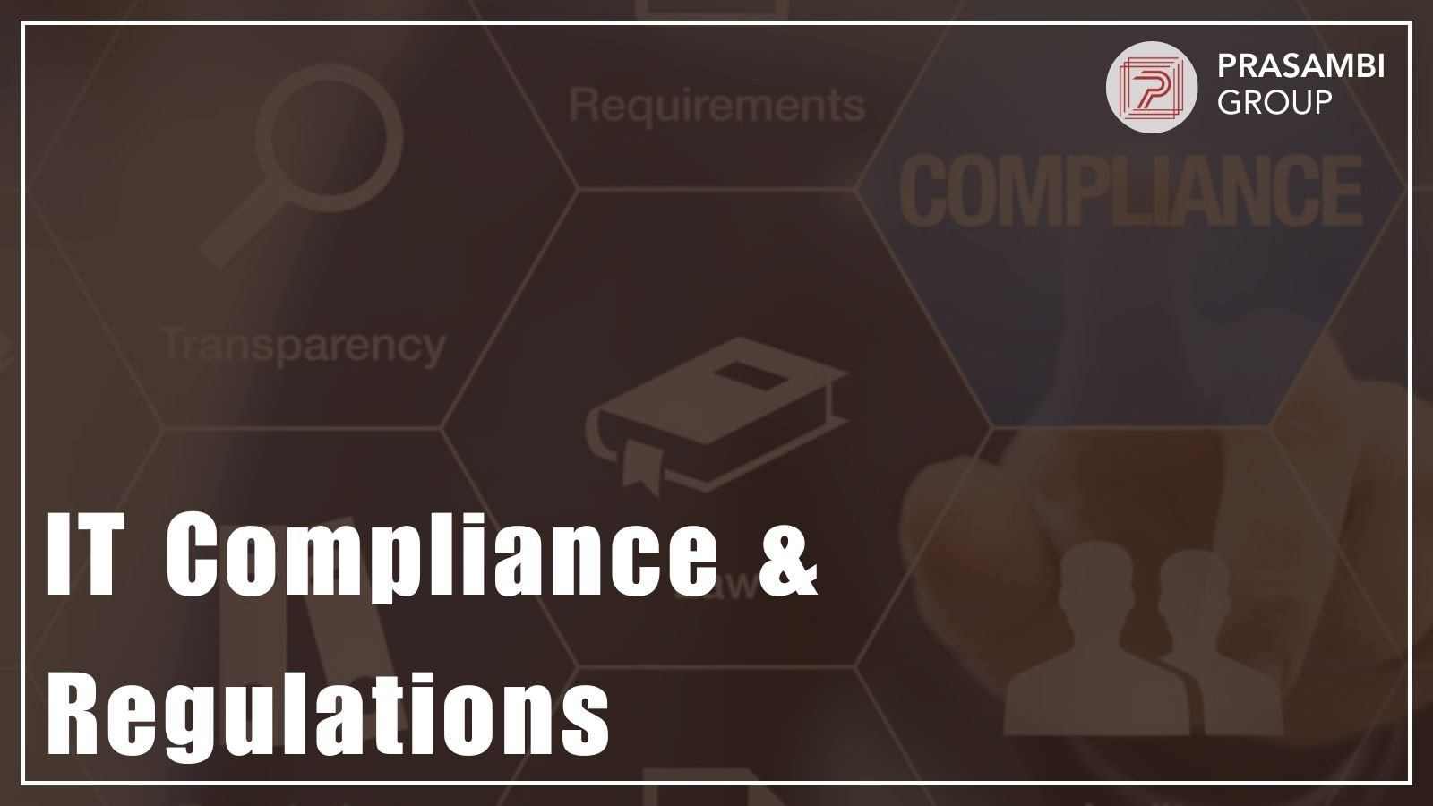 IT Compliance and Regulations in India: A Comprehensive Guide by Prasambi Engicon